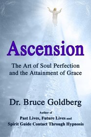 Ascension: The Art of Soul Perfection and the Attainment of Grace