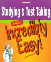 Studying  Test Taking Made Incredibly Easy! (Made Incredibly Easy)
