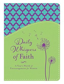 Daily Whispers of Faith: A Year's Worth of Encouragement for Women