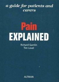 Pain Explained: A Guide for Patients and Carers