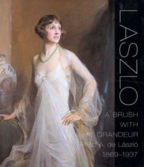 A Brush With Grandeur: Philip Alexius de Laszlo (1869-1937)