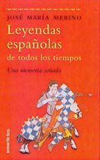 Leyendas espanolas de todos los tiempos: Una memoria sonada (Spanish Edition)