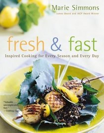 Fresh  Fast : Inspired Cooking for Every Season and Every Day