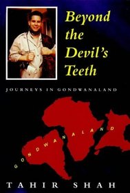 Beyond the Devil's Teeth : Journeys in Gondwanaland