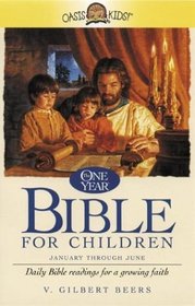 The One Year Bible for Children: Daily Bible Readings for a Growing Faith : January Through June