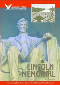 The Lincoln Memorial (American Symbols & Their Meanings)