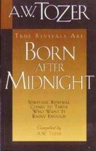 Born After Midnight: Spiritual Renewal Comes to Those Who Want It Badly Enough