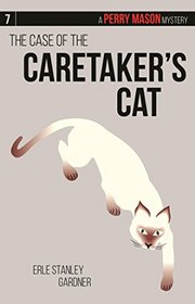 The Case of the Caretaker's Cat: A Perry Mason Mystery #7 (Perry Mason Mysteries)