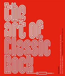 The Art of Classic Rock: Rock Memorabilia, Tour Posters and Merchandise from the 70s, 80s and 90s