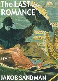 The Last Romance: A Tale of a Journey (Living Time Fiction)