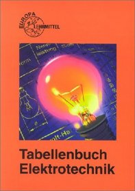 Tabellenbuch Elektrotechnik. Tabellen, Formeln, Normenanwendung. (Lernmaterialien)