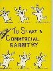 How To Start a Commercial Rabbitry