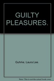 Guilty Pleasures