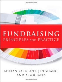 Fundraising Principles and Practice (Essential Texts for Nonprofit and Public Leadership and Management)