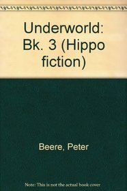 Underworld: Bk. 3 (Hippo fiction)