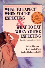 What To Expect When You're Expecting & What to Eat When You're Expecting
