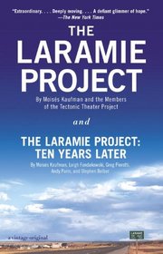 The Laramie Project and The Laramie Project: Ten Years Later (Vintage)