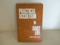 Practical Occultism in Daily Life