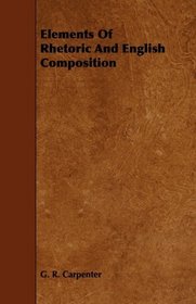 Elements Of Rhetoric And English Composition