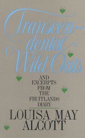 Transcendental Wild Oats: And Excerpts from the Fruitlands Diary (Avenel Readers Library Series)