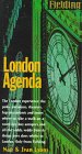 Fielding's London Agenda: The Freshest, Up-To-The-Minute Guide to London (Fielding's London Agenda)