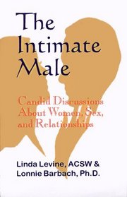 The Intimate Male: Candid Discussions About Women, Sex, and Relationships