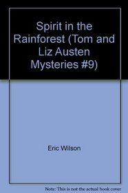 Spirit in the Rainforest (Tom and Liz Austen Mysteries #9)