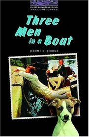 The Oxford Bookworms Library: Stage 4: 1,400 Headwords Three Men in a Boat (Oxford Bookworms Library)