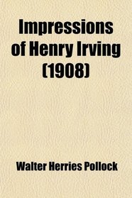 Impressions of Henry Irving (1908)