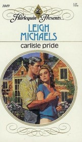 Carlisle Pride (Harlequin Presents, No 1049)