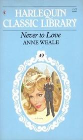 Never to Love (Harlequin Classics, No 49)