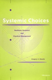 Systemic Choices : Nonlinear Dynamics and Practical Management