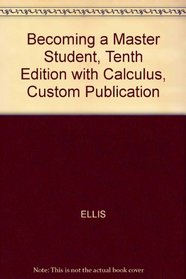 Becoming a Master Student, Tenth Edition with Calculus, Custom Publication