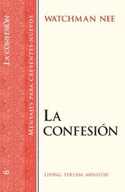 LA Confesion/Confession (Mensajes Para Creyentes Nuevos/New Believer's Series) (Spanish Edition)