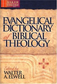 Evangelical Dictionary of Biblical Theology (Baker Reference Library)