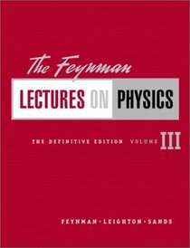 The Feynman Lectures on Physics, The Definitive Edition Volume 3 (2nd Edition) (Feynman Lectures on Physics)