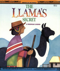The Llama's Secret: A Peruvian Legend (Legends of the World)