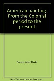 American painting: From the Colonial period to the present