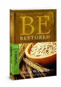 Be Restored (2 Samuel & 1 Chronicles): Trusting God to See Us Through (The BE Series Commentary)