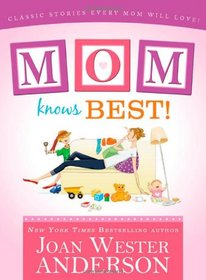 Mom Knows Best: Classic Stories Every Mom Will Love