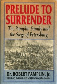 Prelude to Surrender: The Pamplin Family and the Siege of Petersburg