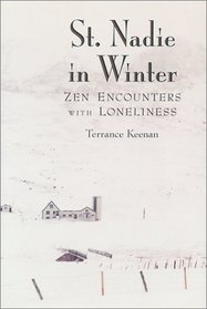 St. Nadie in Winter: Zen Encounters with Loneliness