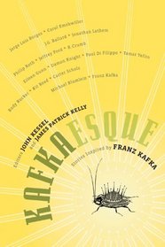 Kafkaesque: Stories Inspired by Franz Kafka