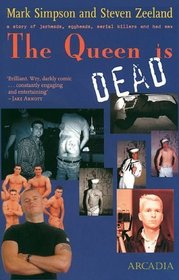 The Queen is Dead : A Story of Jarheads, Eggheads, Serial Killers and Bad Sex