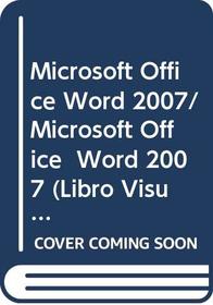 Microsoft Office Word 2007/ Microsoft Office  Word 2007 (Libro Visual/ Visual) (Spanish Edition)