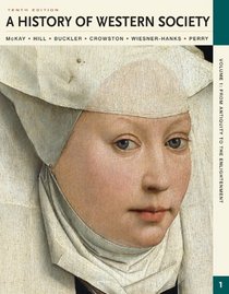 A History of Western Society, Volume 1: From Antiquity to the Enlightenment