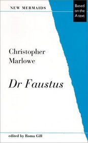 Dr. Faustus, Second Edition: Based on the A Text (New Mermaids)