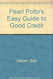 Pearl Polto's Easy Guide to Good Credit