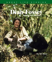 Dian Fossey: Among the Gorillas (Great Life Stories)