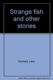 Strange fish and other stories